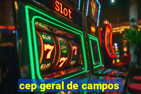 cep geral de campos