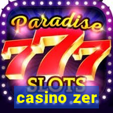 casino zer