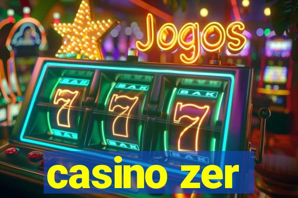 casino zer