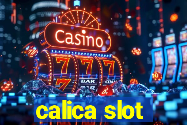 calica slot