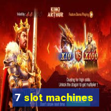 7 slot machines