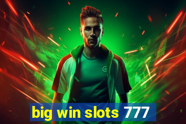 big win slots 777