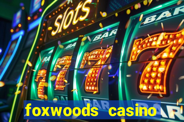 foxwoods casino mashantucket ct