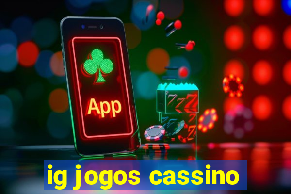 ig jogos cassino