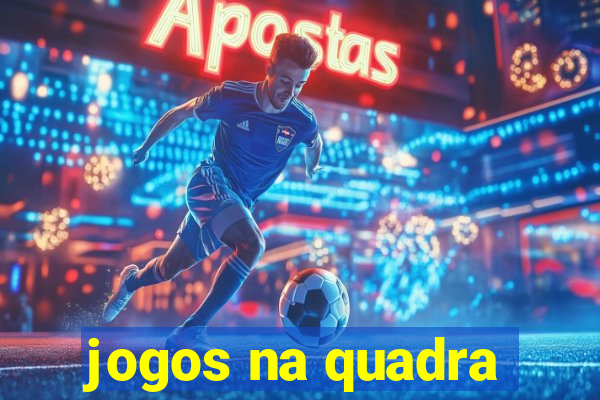 jogos na quadra