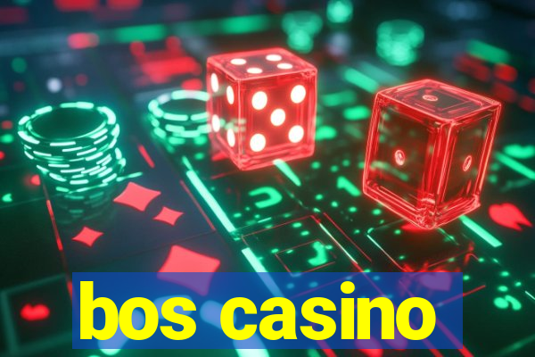 bos casino