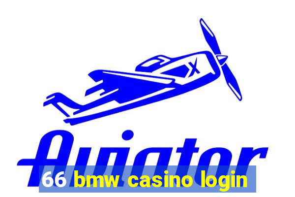 66 bmw casino login