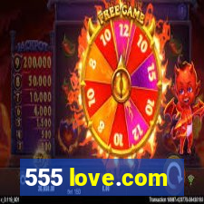 555 love.com