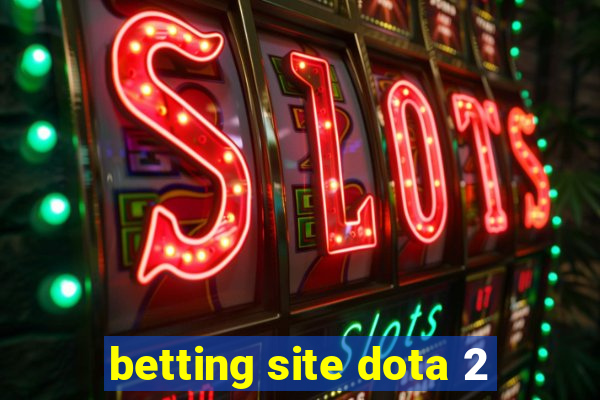 betting site dota 2