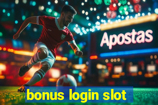 bonus login slot