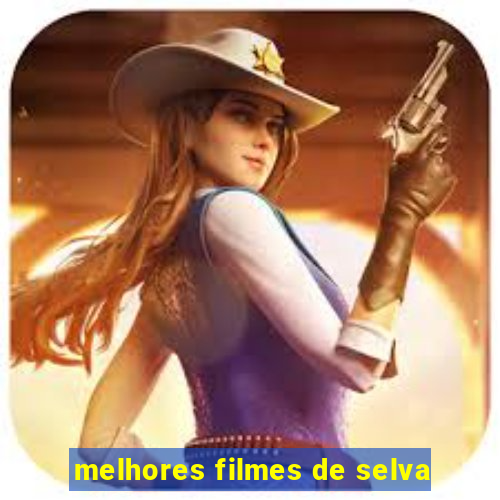 melhores filmes de selva