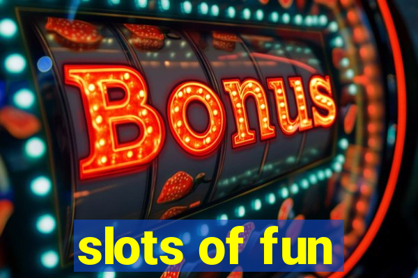 slots of fun