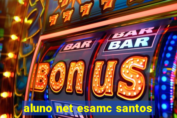 aluno net esamc santos