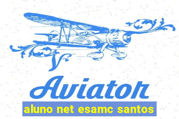 aluno net esamc santos