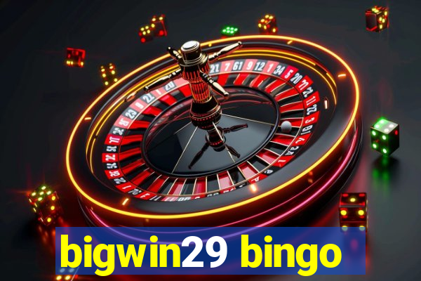 bigwin29 bingo