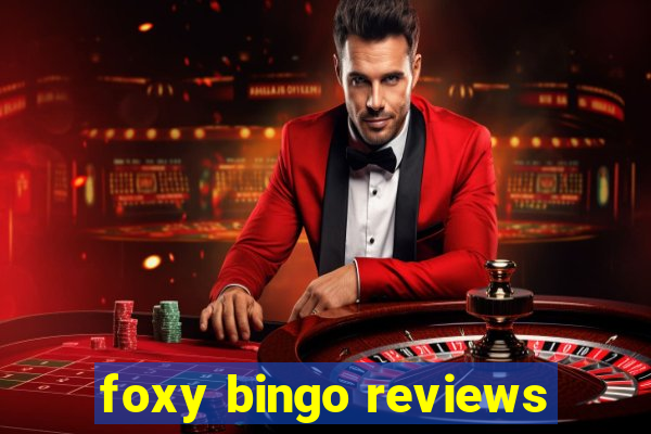 foxy bingo reviews