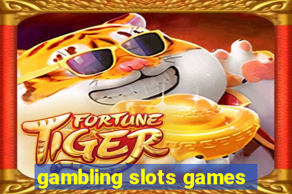 gambling slots games