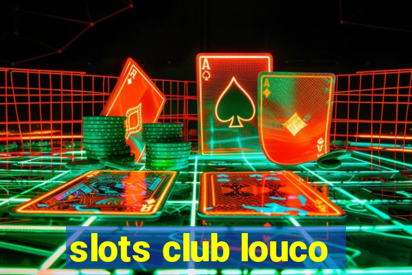 slots club louco