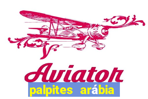 palpites arábia saudita divis?o 1