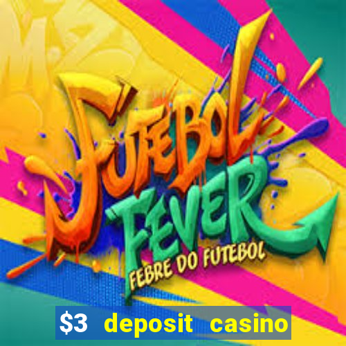 $3 deposit casino nz 2022