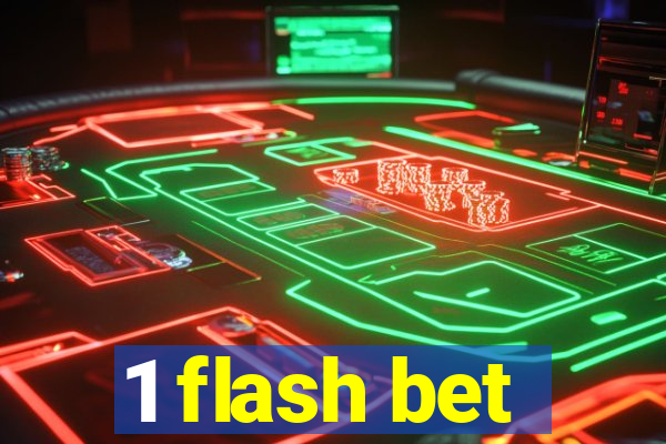 1 flash bet