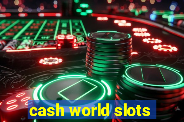 cash world slots