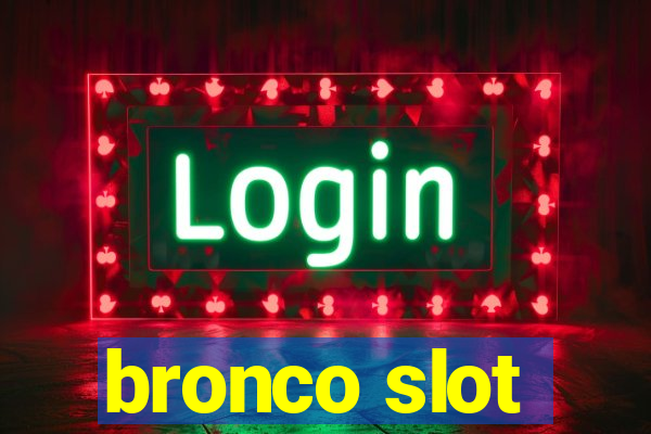 bronco slot