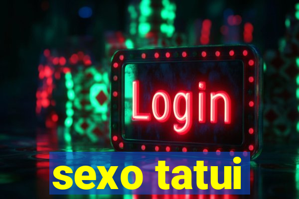 sexo tatui