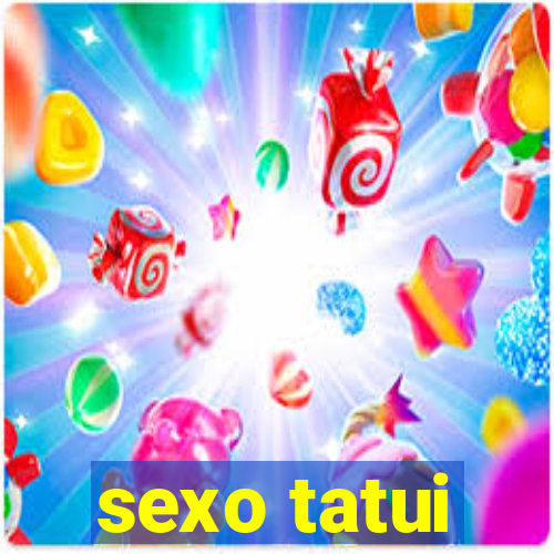 sexo tatui