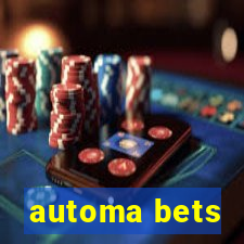 automa bets