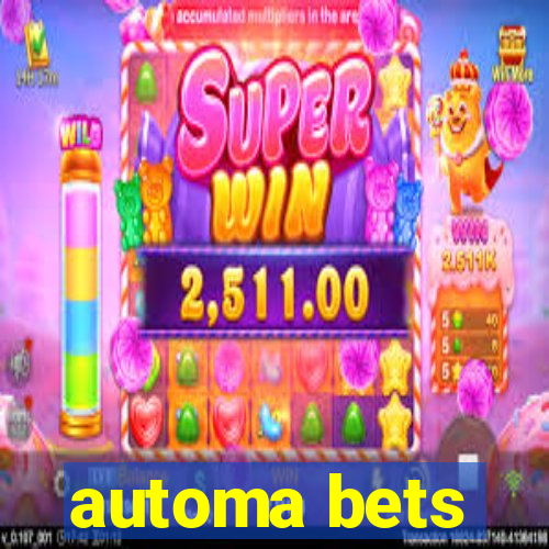 automa bets