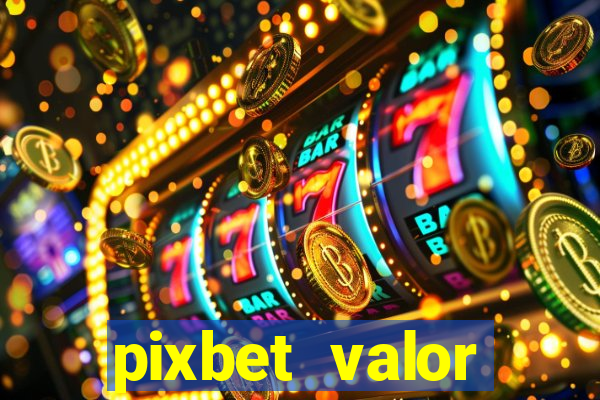 pixbet valor m铆nimo de dep贸sito