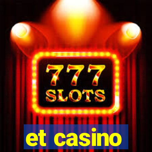 et casino