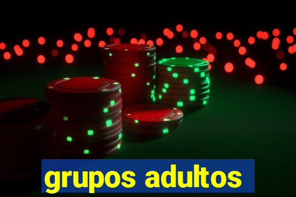 grupos adultos