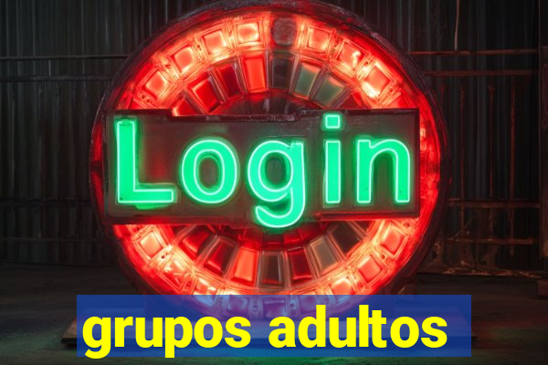 grupos adultos