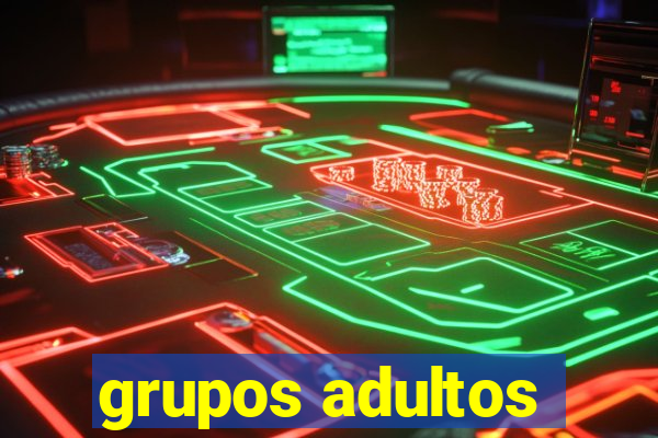 grupos adultos