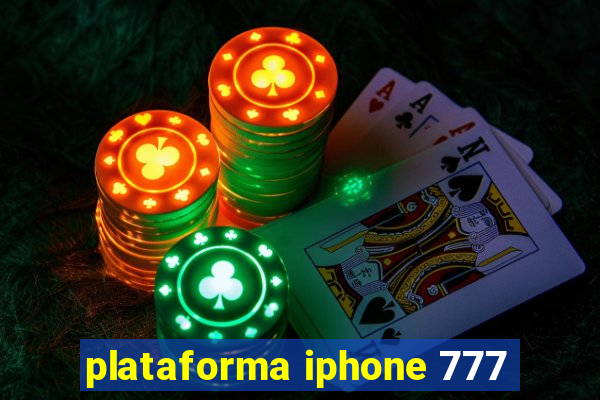 plataforma iphone 777