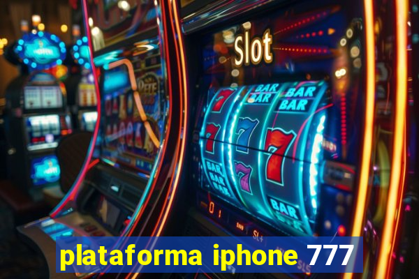 plataforma iphone 777