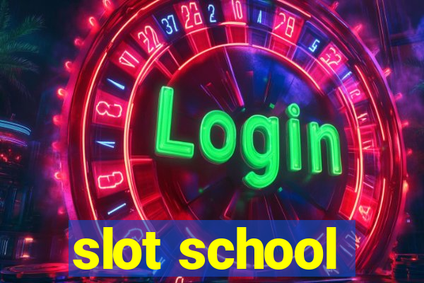 slot school