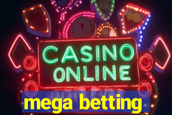 mega betting