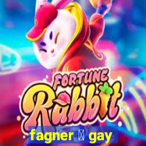 fagner 茅 gay