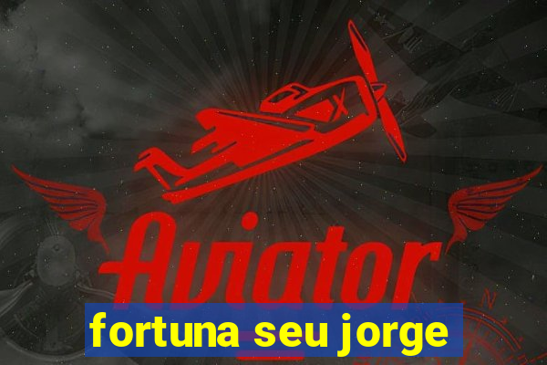 fortuna seu jorge