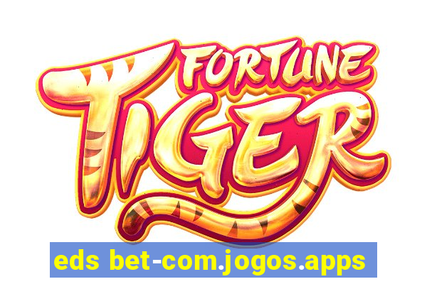 eds bet-com.jogos.apps