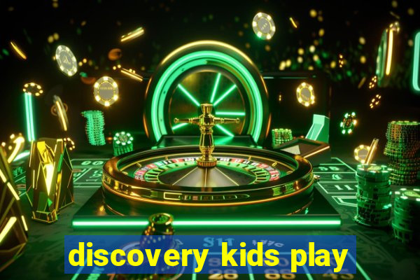 discovery kids play