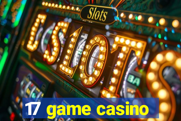 17 game casino