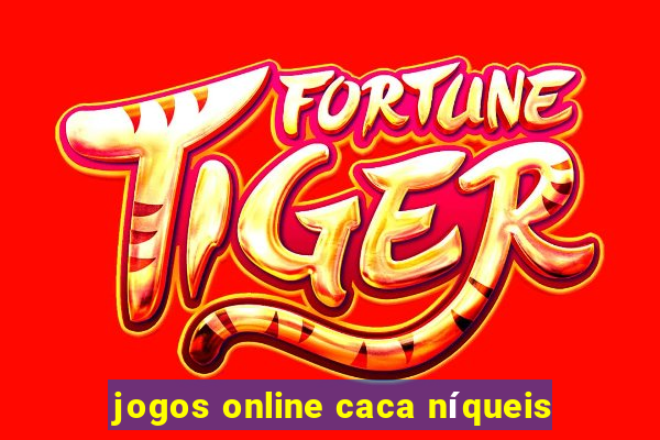 jogos online caca níqueis