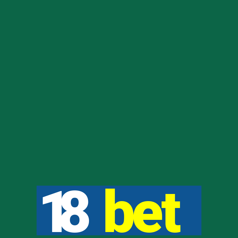 18 bet