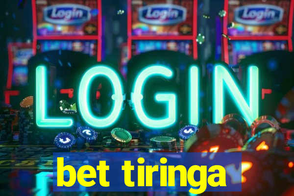 bet tiringa