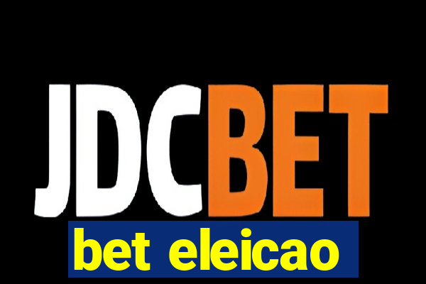 bet eleicao