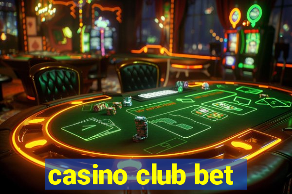 casino club bet